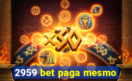 2959 bet paga mesmo